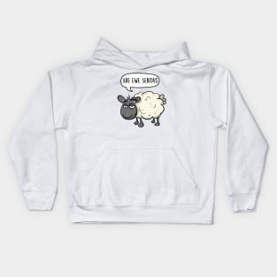 Are ewe serious Kids Hoodie